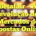 Betafair – A Revolução dos Mercados de Apostas Online