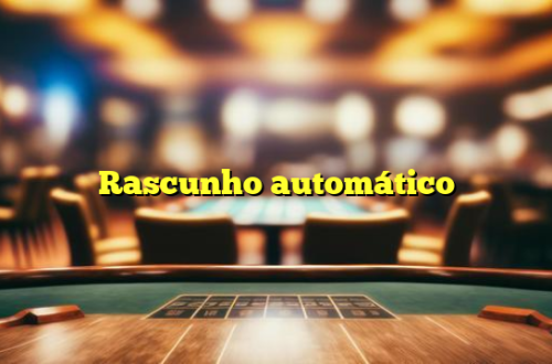 Rascunho automático